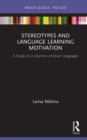 Stereotypes and Language Learning Motivation : A Study of L2 Learners of Asian Languages - eBook