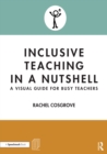 Inclusive Teaching in a Nutshell : A Visual Guide for Busy Teachers - eBook