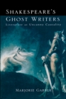Shakespeare's Ghost Writers : Literature As Uncanny Causality - eBook