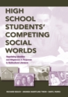 High School Students' Competing Social Worlds : Negotiating Identities and Allegiances in Response to Multicultural Literature - eBook