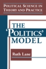 Political Science in Theory and Practice: The Politics Model : The Politics Model - eBook