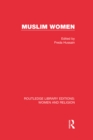 Muslim Women (RLE Women and Religion) - eBook