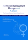 Hormone Replacement Therapy and Cancer : The Current Status of Research and Practice - eBook