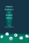 Adhesion Molecules in Allergic Disease - eBook