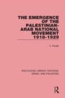 The Emergence of the Palestinian-Arab National Movement, 1918-1929 (RLE Israel and Palestine) - eBook