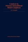 Catalysis by Polymer-Immobilized Metal Complexes - eBook