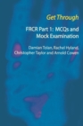 Get Through FRCR Part 1: MCQs and Mock Examination - eBook