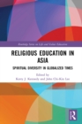 Religious Education in Asia : Spiritual Diversity in Globalized Times - eBook