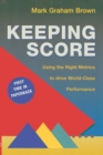 Keeping Score : Using the Right Metrics to Drive World Class Performance - eBook
