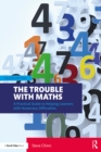 The Trouble with Maths : A Practical Guide to Helping Learners with Numeracy Difficulties - eBook