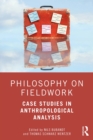 Philosophy on Fieldwork : Case Studies in Anthropological Analysis - eBook