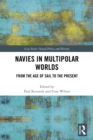 Navies in Multipolar Worlds : From the Age of Sail to the Present - eBook