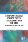 European Socialist Regimes' Fateful Engagement with the West : National Strategies in the Long 1970s - eBook