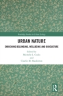 Urban Nature : Enriching Belonging, Wellbeing and Bioculture - eBook