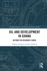 Oil and Development in Ghana : Beyond the Resource Curse - eBook