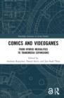 Comics and Videogames : From Hybrid Medialities to Transmedia Expansions - eBook