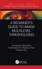 A Beginner’s Guide to Multilevel Image Thresholding - eBook