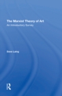 The Marxist Theory Of Art : An Introductory Survey - eBook