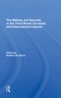 The Military And Security In The Third World : Domestic And International Impacts - eBook