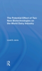 The Potential Effect Of Two New Biotechnologies On The World Dairy Industry - eBook