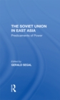The Soviet Union In East Asia : The Predicaments Of Power - eBook