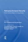 Reforging European Security : From Confrontation To Cooperation - eBook