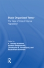 State Organized Terror : The Case Of Violent Internal Repression - eBook
