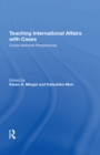 Teaching International Affairs With Cases : Cross-national Perspectives - eBook