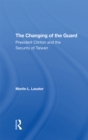 The Changing Of The Guard : President Clinton And The Security Of Taiwan - eBook