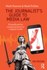The Journalist's Guide to Media Law : A handbook for communicators in a digital world - eBook