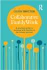 Collaborative Family Work : A practical guide to working with families in the human services - eBook