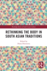 Rethinking the Body in South Asian Traditions - eBook