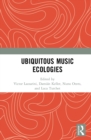 Ubiquitous Music Ecologies - eBook