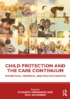 Child Protection and the Care Continuum : Theoretical, Empirical and Practice Insights - eBook