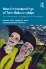 New Understandings of Twin Relationships : From Harmony to Estrangement and Loneliness - eBook