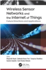 Wireless Sensor Networks and the Internet of Things : Future Directions and Applications - eBook