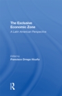 The Exclusive Economic Zone : A Latin American Perspective - eBook
