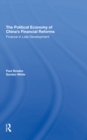 The Political Economy Of China's Financial Reforms : Finance In Late Development - eBook