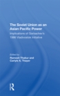 The Soviet Union As An Asian-pacific Power : Implications Of Gorbachev's 1986 Vladivostok Initiative - eBook