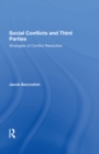 Social Conflicts And Third Parties : Strategies Of Conflict Resolution - eBook