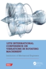 12th International Conference on Vibrations in Rotating Machinery : Proceedings of the 12th Virtual Conference on Vibrations in Rotating Machinery (VIRM), 14-15 October 2020 - eBook