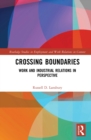 Crossing Boundaries : Work and Industrial Relations in Perspective - eBook