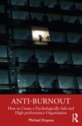 Anti-burnout : How to Create a Psychologically Safe and High-performance Organisation - eBook