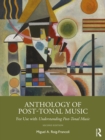 Anthology of Post-Tonal Music : For Use with Understanding Post-Tonal Music - eBook