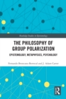 The Philosophy of Group Polarization : Epistemology, Metaphysics, Psychology - eBook