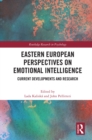 Eastern European Perspectives on Emotional Intelligence : Current Developments and Research - eBook