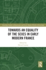 Towards an Equality of the Sexes in Early Modern France - eBook