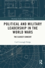 Political and Military Leadership in the World Wars : The Closest Concert - eBook