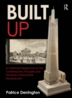 Built Up : An Historical Perspective on the Contemporary Principles and Practices of Real Estate Development - eBook