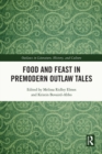 Food and Feast in Premodern Outlaw Tales - eBook